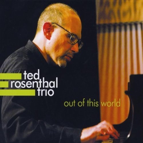 http://www.smooth-jazz.de/Woodrow/Ted%20Rosenthal%20Trio/Outofthisworld.jpg