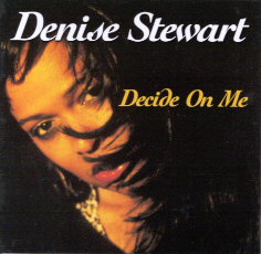 ... one also has to mention his female singer <b>Denise Stewart</b>. - DecideOnMe